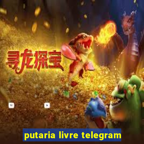 putaria livre telegram